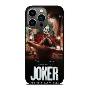 JOKER JOAQUIN PHOENIX PUT ON A HAPPY FACE 2 iPhone 13 Pro Case Cover