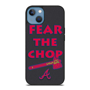 ATLANTA BRAVES FEAR THE CHOP SLOGAN iPhone 13 Case Cover ATLANTA BRAVES FEAR THE CHOP SLOGAN iPhone 13 Case Cover