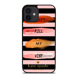 KATE SPADE DON'T KILL MY VIBE iPhone 12 Mini Case Cover