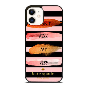 KATE SPADE DON'T KILL MY VIBE iPhone 12 Case Cover