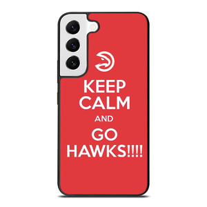 KEEP CALM AND GO ATLANTA HAWKS Samsung Galaxy S22 Case Cover