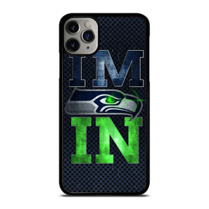 I'M IN SEATTLE SEAHAWKS iPhone 11 Pro Max Case Cover