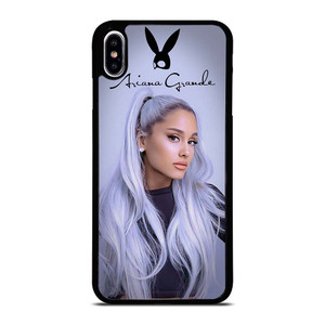 ARIANA GRANDE  iPhone XS Max Case Cover