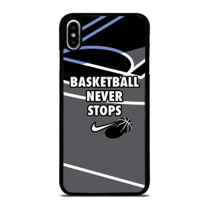 BASKETBALL NEVER STOPS NIKE LOGO iPhone XS Max Case Cover