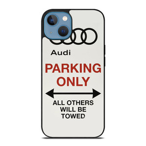 AUDI PARKING ONLY 2 iPhone 13 Case Cover