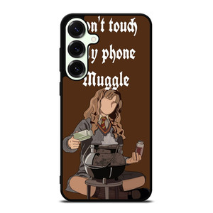 HERMIONE HARRY POTTER DONT TOUCH MY PHONE Samsung Galaxy S25 Plus Case Cover