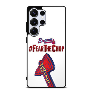 ATLANTA BRAVES FEAR CHOP SLOGAN Samsung Galaxy S25 Ultra Case Cover