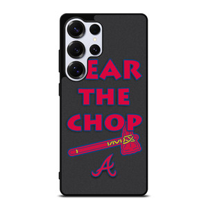 ATLANTA BRAVES FEAR THE CHOP SLOGAN Samsung Galaxy S25 Ultra Case Cover