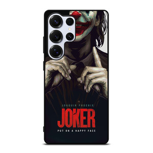 JOKER JOAQUIN PHOENIX PUT ON A HAPPY FACE Samsung Galaxy S25 Ultra Case Cover