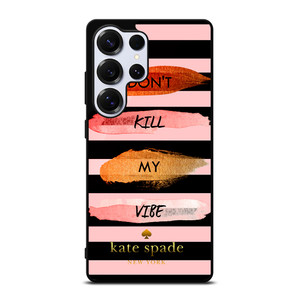 KATE SPADE DON'T KILL MY VIBE Samsung Galaxy S25 Ultra Case Cover