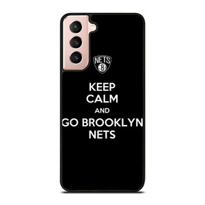 KEEP CALM AND AND GO BROOKLYN NETS Samsung Galaxy S21 Case Cover