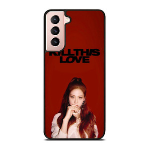 KIM JISOO KILL THIS LOVE BLACKPINK Samsung Galaxy S21 Case Cover