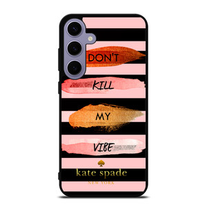 KATE SPADE DON'T KILL MY VIBE Samsung Galaxy S24 Plus Case Cover