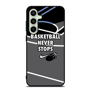 BASKETBALL NEVER STOPS NIKE LOGO Samsung Galaxy S24 FE Case Cover BASKETBALL NEVER STOPS NIKE LOGO Samsung Galaxy S24 FE Case Cover
