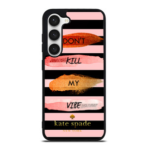 KATE SPADE DON'T KILL MY VIBE Samsung Galaxy S23 Case Cover