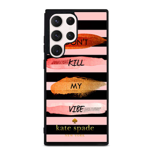 KATE SPADE DON'T KILL MY VIBE Samsung Galaxy S23 Ultra Case Cover