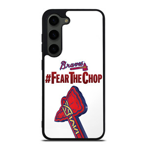 ATLANTA BRAVES FEAR CHOP SLOGAN Samsung Galaxy S23 Plus Case Cover