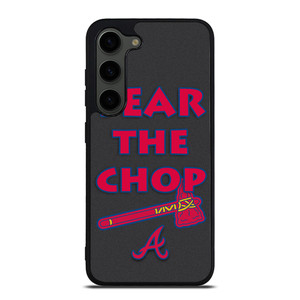 ATLANTA BRAVES FEAR THE CHOP SLOGAN Samsung Galaxy S23 Plus Case Cover