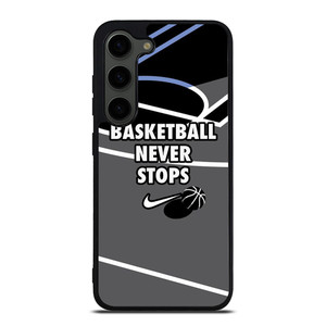 BASKETBALL NEVER STOPS NIKE LOGO Samsung Galaxy S23 Plus Case Cover