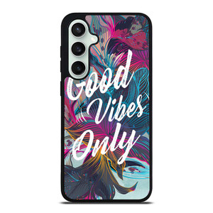GOOD VIBES ONLY VINTAGE Samsung Galaxy S23 FE Case Cover