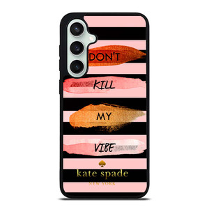 KATE SPADE DON'T KILL MY VIBE Samsung Galaxy S23 FE Case Cover