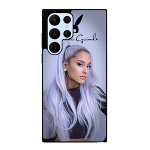 ARIANA GRANDE  Samsung Galaxy S22 Ultra Case Cover