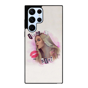 ARIANA GRANDE THANK U NEXT Samsung Galaxy S22 Ultra Case Cover