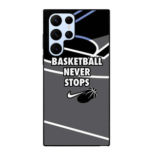 BASKETBALL NEVER STOPS NIKE LOGO Samsung Galaxy S22 Ultra Case Cover