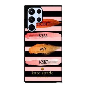 KATE SPADE DON'T KILL MY VIBE Samsung Galaxy S22 Ultra Case Cover
