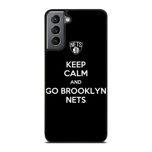 KEEP CALM AND AND GO BROOKLYN NETS Samsung Galaxy S21 Plus Case Cover