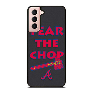 ATLANTA BRAVES FEAR THE CHOP SLOGAN Samsung Galaxy S21 Case Cover