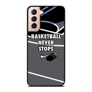 BASKETBALL NEVER STOPS NIKE LOGO Samsung Galaxy S21 Case Cover