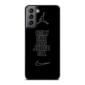 NIKE AIR JORDAN ONLY GOD CAN JUDGE ME Samsung Galaxy S21 Plus Case Cover