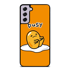 GUDETAMA LAZY EGG BUSY Samsung Galaxy S21 FE Case Cover