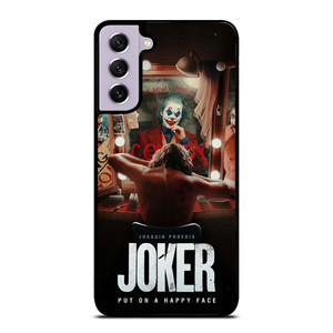 JOKER JOAQUIN PHOENIX PUT ON A HAPPY FACE 2 Samsung Galaxy S21 FE Case Cover
