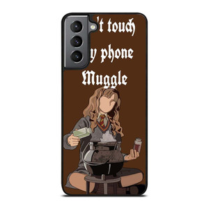 HERMIONE HARRY POTTER DONT TOUCH MY PHONE Samsung Galaxy S21 Plus Case Cover