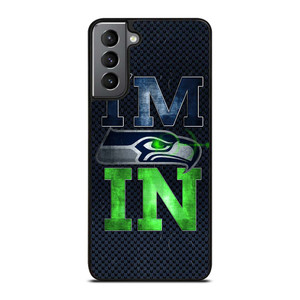 I'M IN SEATTLE SEAHAWKS Samsung Galaxy S21 Plus Case Cover