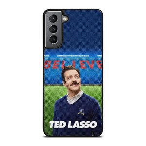 TED LASSO JASON SUDEIKIS BELIEVE Samsung Galaxy S21 Plus Case Cover