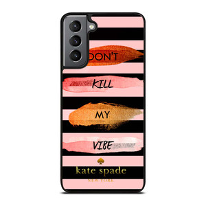 KATE SPADE DON'T KILL MY VIBE Samsung Galaxy S21 Plus Case Cover