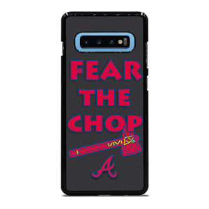 ATLANTA BRAVES FEAR THE CHOP SLOGAN Samsung Galaxy S10 Plus Case Cover