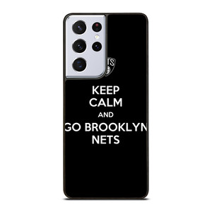 KEEP CALM AND AND GO BROOKLYN NETS Samsung Galaxy S21 Ultra Case Cover