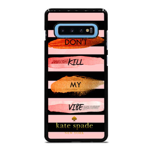 KATE SPADE DON'T KILL MY VIBE Samsung Galaxy S10 Plus Case Cover