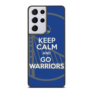 KEEP CALM AND GO GOLDEN STATE WARRIORS Samsung Galaxy S21 Ultra Case Cover