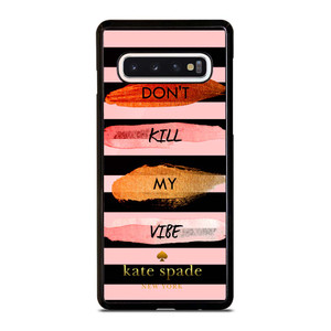 KATE SPADE DON'T KILL MY VIBE Samsung Galaxy S10 Case Cover
