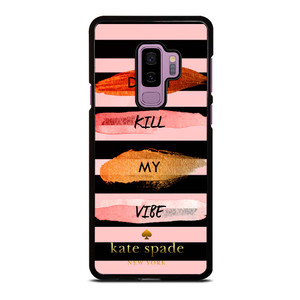 KATE SPADE DON'T KILL MY VIBE Samsung Galaxy S9 Plus Case Cover