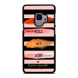 KATE SPADE DON'T KILL MY VIBE Samsung Galaxy S9 Case Cover