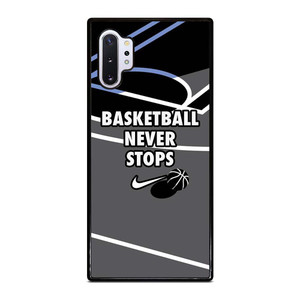 BASKETBALL NEVER STOPS NIKE LOGO Samsung Galaxy Note 10 Plus Case Cover