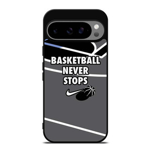 BASKETBALL NEVER STOPS NIKE LOGO Google Pixel 9 Pro XL Case Cover