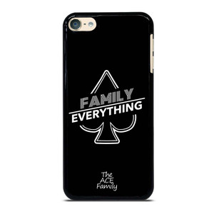 ACE FAMILY FAMILY EVERYTHING iPod Touch 6 Case Cover ACE FAMILY FAMILY EVERYTHING iPod Touch 6 Case Cover