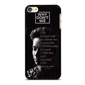 CORBYN BESSON WHY DON'T WE QUOTE iPod Touch 6 Case Cover CORBYN BESSON WHY DON'T WE QUOTE iPod Touch 6 Case Cover